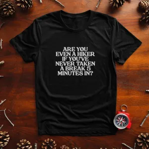 Are You Even A Hiker T-Shirt