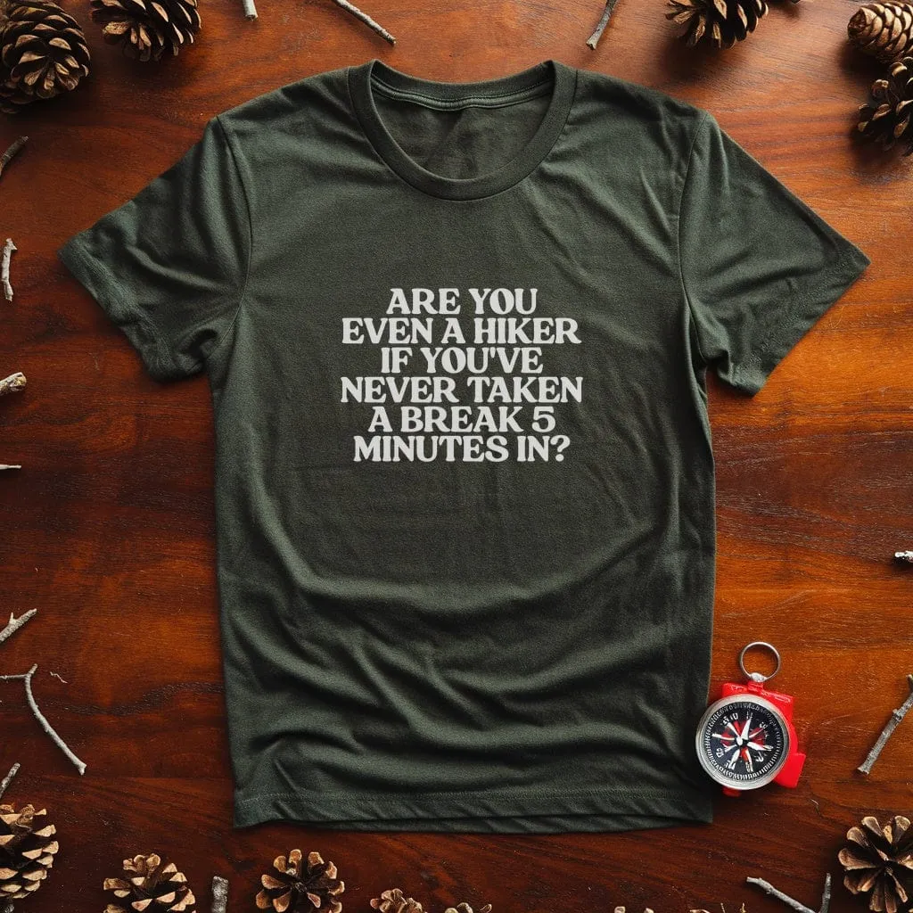 Are You Even A Hiker T-Shirt