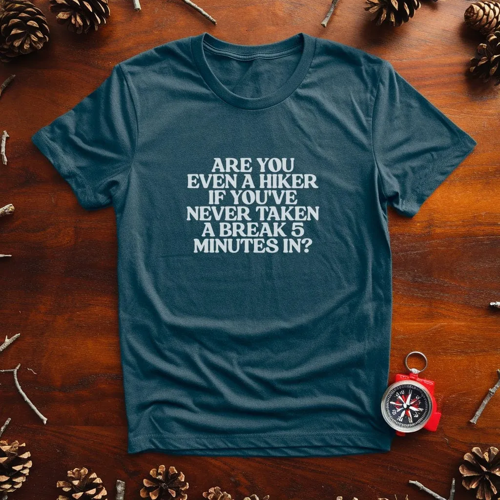 Are You Even A Hiker T-Shirt