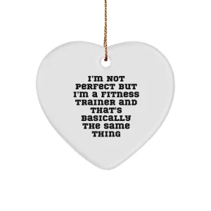 Customer-favorite Perfect' - Heart for Price-conscious Friends Christmas from Ornament Not Gifts 'I'm Trainer Fitness Funny
