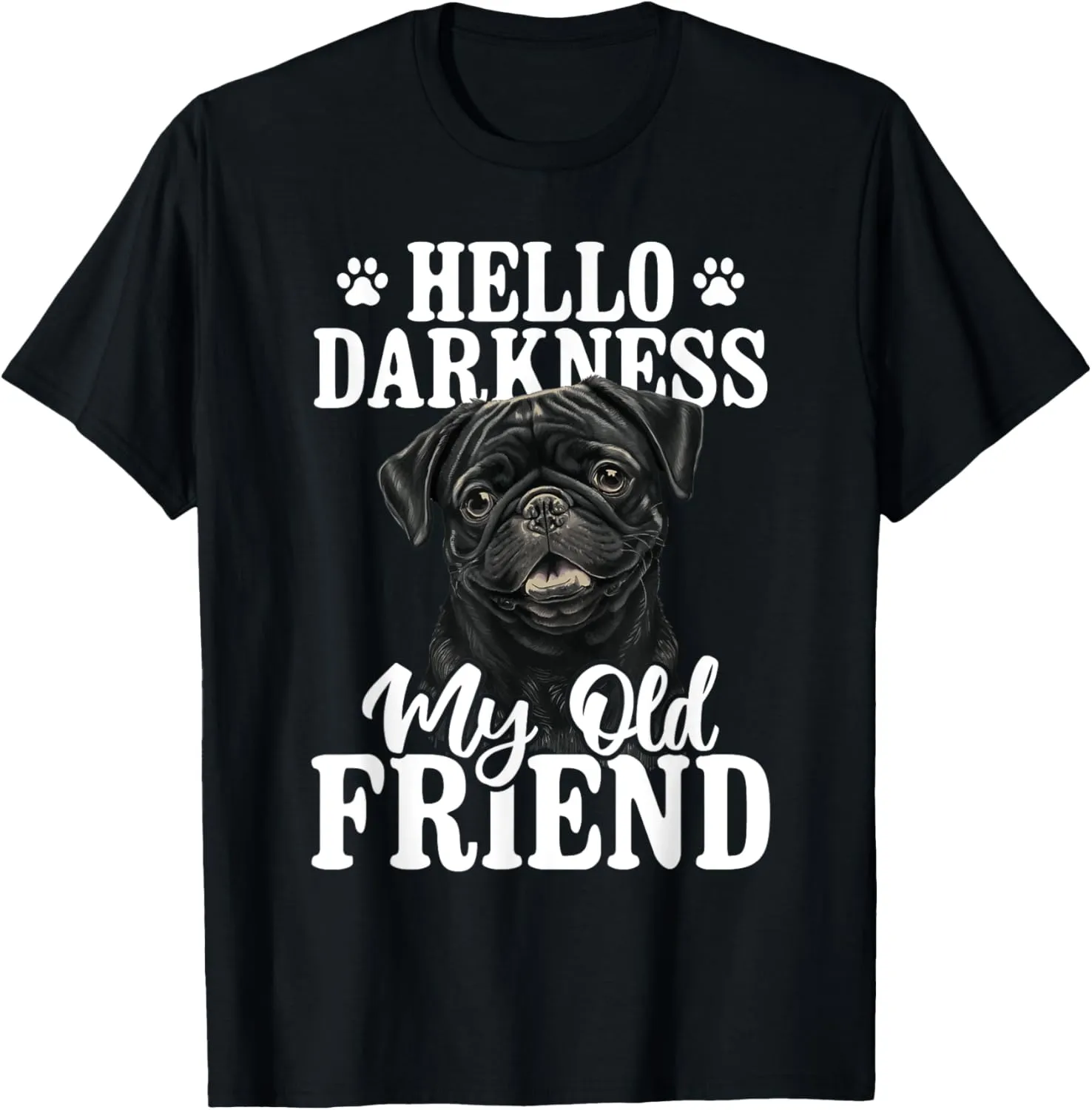 Hello Darkness My Old Friend - Black Pug Dog Trainer Puppy T-Shirt