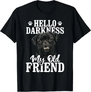 Hello Darkness My Old Friend - Black Pug Dog Trainer Puppy T-Shirt