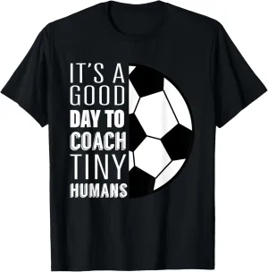 I Coach Tiny Humans Funny Soccer Coach Trainer Outfit Gag T-Shirt