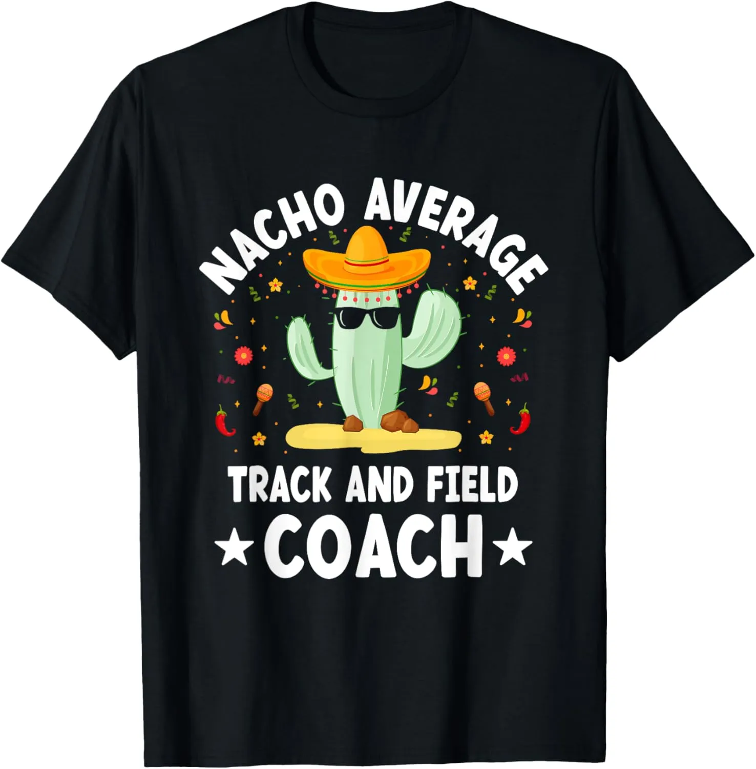 Nacho Average Track and Field Coach Mexican T-Shirt