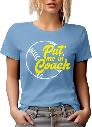 Put Me in Coach. Softball and Baseball Sport Game Graphic Tshirt for Player, Coach, Athlete, Trainer, Director, Friend, Bestf