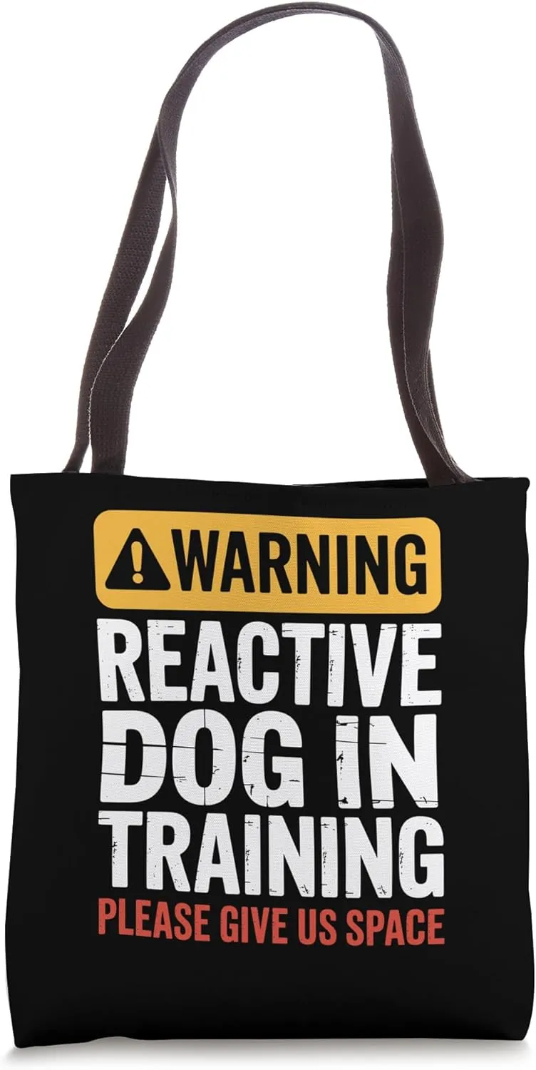 Reactive Dog In Training Nervous Dog Owners Tote Bag