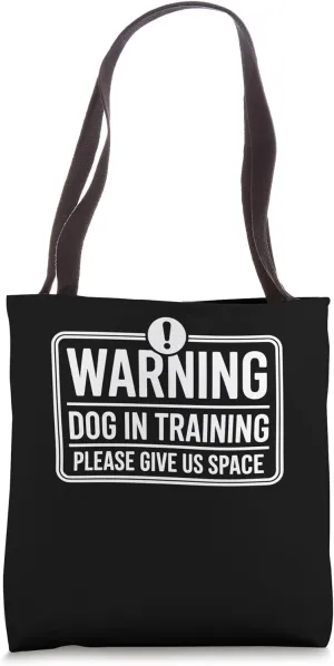 Reactive Dog In Training Nervous Dog Owners Tote Bag