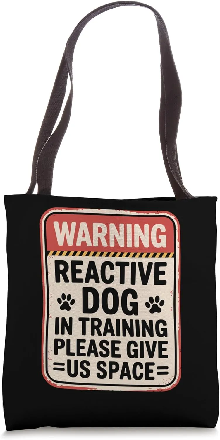 Reactive Dog In Training Nervous Dog Owners Tote Bag