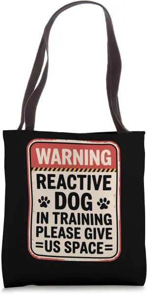 Reactive Dog In Training Nervous Dog Owners Tote Bag