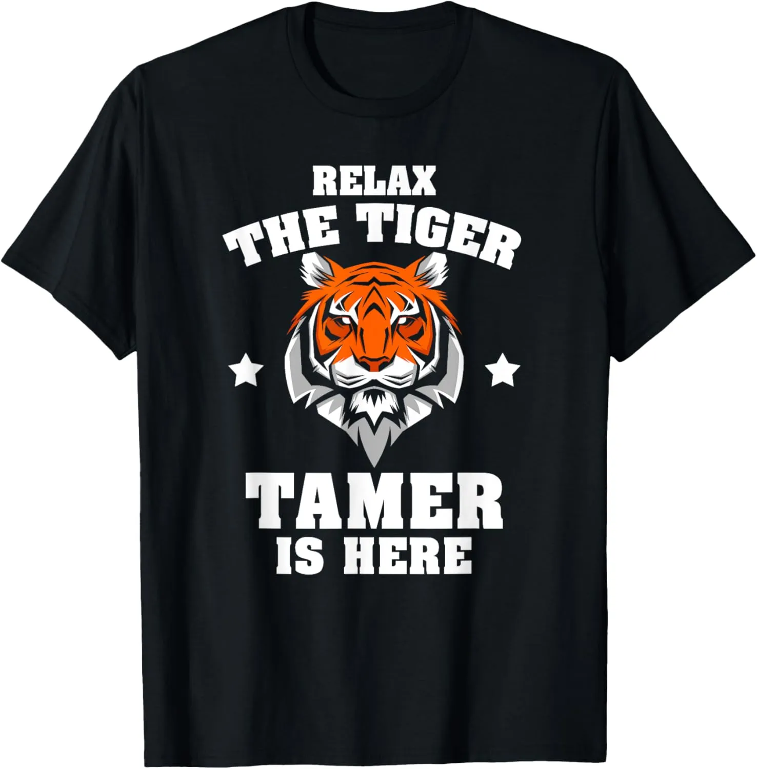 Tiger Tamer Is Here Funny Animal Circus Ringmaster Act T-Shirt